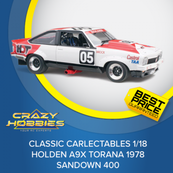 CLASSIC CARLECTABLES 1/18 Holden A9X Torana 1978 Sandown 400 *SOLD OUT*